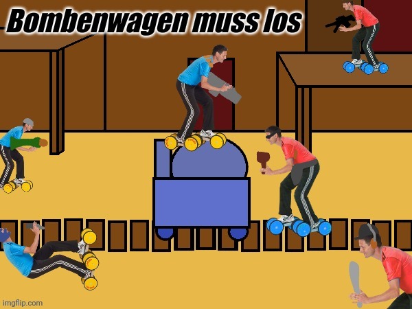 Bombcart must move | image tagged in bruder muss los,tf2,team fortress 2,german | made w/ Imgflip meme maker