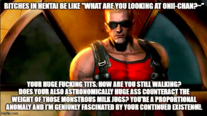 Bitches In Hentai Be Like | image tagged in bitches in hentai be like | made w/ Imgflip meme maker