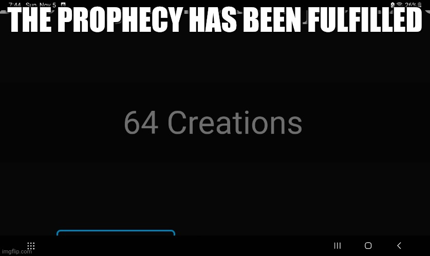 THE PROPHECY HAS BEEN FULFILLED | made w/ Imgflip meme maker