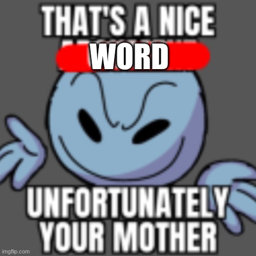 That’s a nice chain, unfortunately | WORD | image tagged in that s a nice chain unfortunately | made w/ Imgflip meme maker