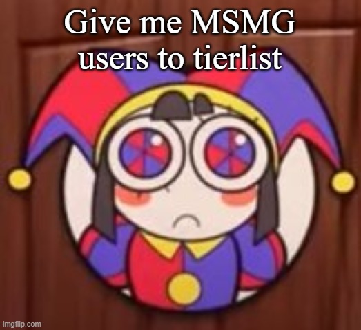 Give me MSMG users to tierlist | image tagged in clash royale | made w/ Imgflip meme maker