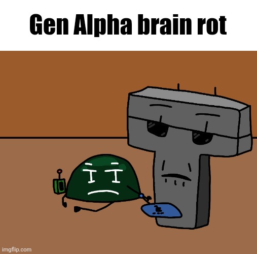 Gen Alpha brain rot | made w/ Imgflip meme maker