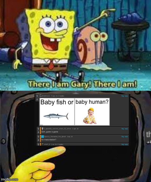 There I am Gary | image tagged in there i am gary | made w/ Imgflip meme maker