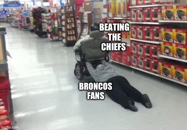 Broncos | BEATING THE CHIEFS; BRONCOS FANS | image tagged in holding on to the past | made w/ Imgflip meme maker