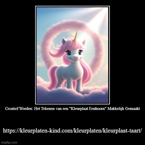 Creatief Worden: Het Tekenen van een "Kleurplaat Eenhoorn" Makkelijk Gemaakt | https://kleurplaten-kind.com/kleurplaten/kleurplaat-taart/ | image tagged in funny,demotivationals | made w/ Imgflip demotivational maker