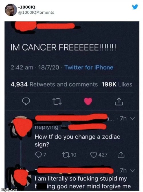 At least he admitted. | image tagged in cancer,free,zodiac signs,bro | made w/ Imgflip meme maker