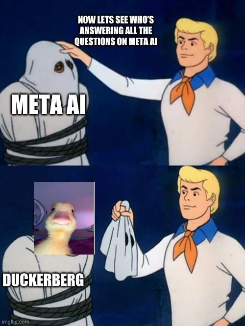 Zuck answering all the questions | NOW LETS SEE WHO’S ANSWERING ALL THE QUESTIONS ON META AI; META AI; DUCKERBERG | image tagged in scooby doo mask reveal | made w/ Imgflip meme maker