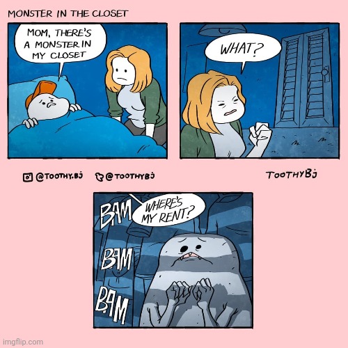 Monster in the closet | image tagged in monster,closet,rent,mom,comics,comics/cartoons | made w/ Imgflip meme maker