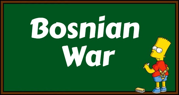 Bart Simpson - chalkboard | Bosnian
 War | image tagged in bart simpson - chalkboard,slavic,bosnian war | made w/ Imgflip meme maker