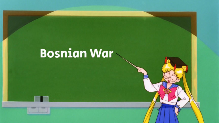 Sailor Moon Chalkboard | Bosnian War | image tagged in sailor moon chalkboard,bosnian war,slavic | made w/ Imgflip meme maker