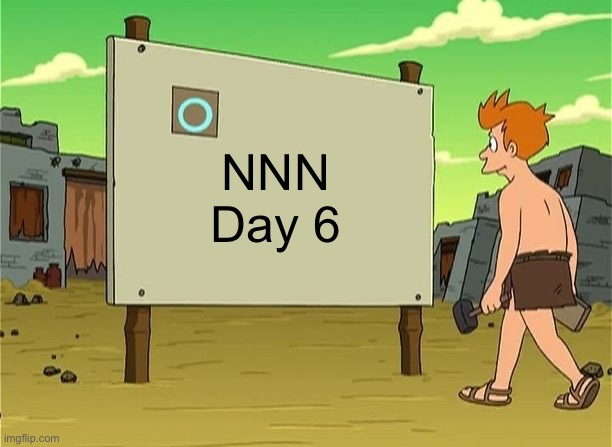 days since last accident | NNN
Day 6 | image tagged in days since last accident,fresh memes,funny,memes | made w/ Imgflip meme maker