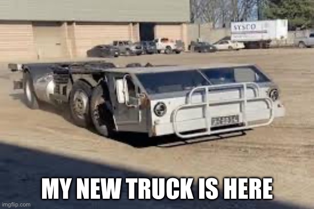 Money well spent :) | MY NEW TRUCK IS HERE | made w/ Imgflip meme maker