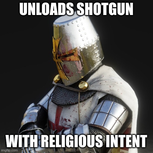 Paladin | UNLOADS SHOTGUN WITH RELIGIOUS INTENT | image tagged in paladin | made w/ Imgflip meme maker