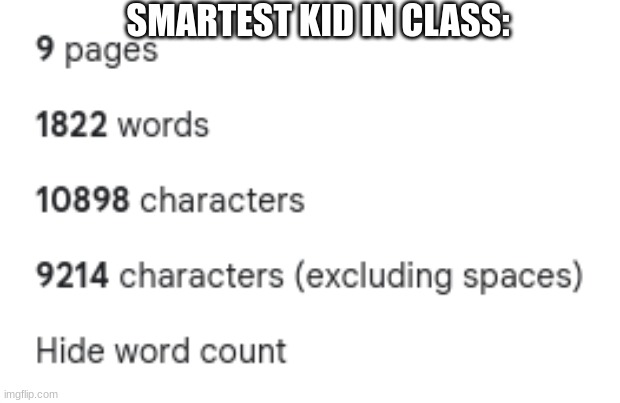 When you have to write a report | SMARTEST KID IN CLASS: | image tagged in smart | made w/ Imgflip meme maker