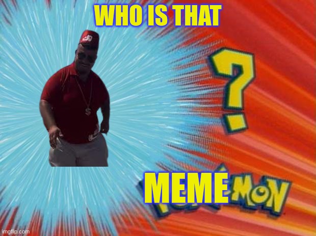 lololloll | WHO IS THAT; MEME | made w/ Imgflip meme maker