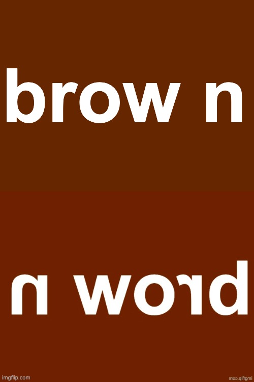 brow n | made w/ Imgflip meme maker