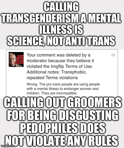 But facts don’t matter to an anti-American groomer like $$$$$. | CALLING TRANSGENDERISM A MENTAL ILLNESS IS SCIENCE, NOT ANTI TRANS; CALLING OUT GROOMERS FOR BEING DISGUSTING PEDOPHILES DOES NOT VIOLATE ANY RULES | image tagged in imgflip mods,corruption,censorship,stupid liberals,transgender,politics | made w/ Imgflip meme maker