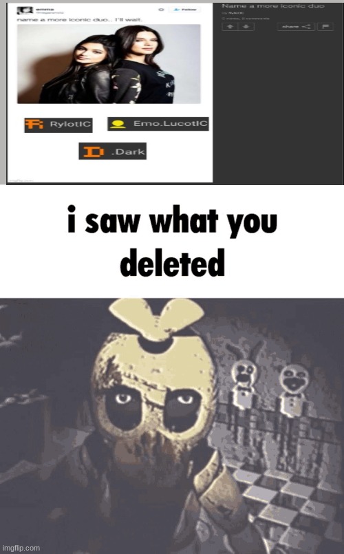 i saw what you deleted | image tagged in i saw what you deleted | made w/ Imgflip meme maker