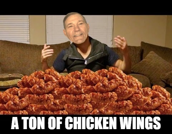 A TON OF CHICKEN WINGS | made w/ Imgflip meme maker
