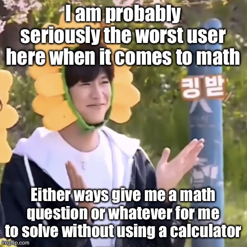 Something really easy i am seriously terrible imgflip
