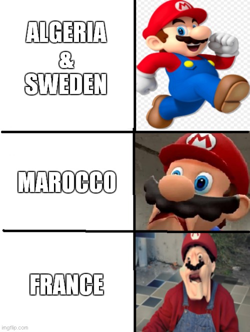 mario good ugly very ugly but nis 3 country | ALGERIA
&
SWEDEN; MAROCCO; FRANCE | image tagged in mario good ugly very ugly | made w/ Imgflip meme maker
