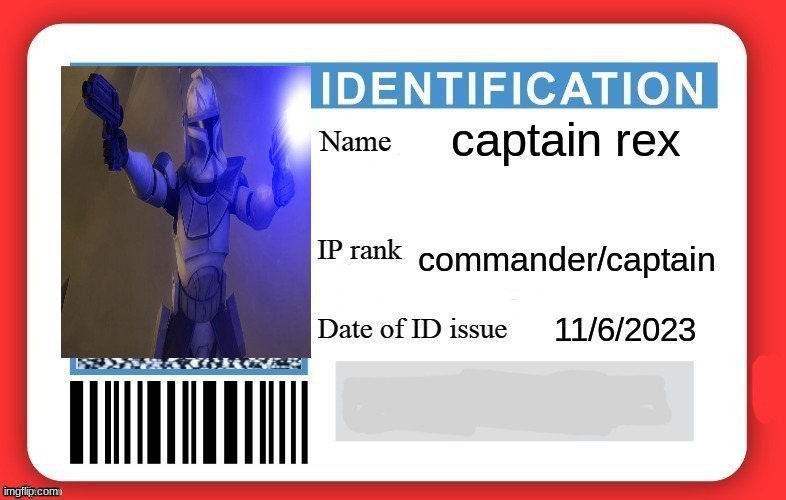 DMV ID Card | captain rex; commander/captain; 11/6/2023 | image tagged in dmv id card | made w/ Imgflip meme maker
