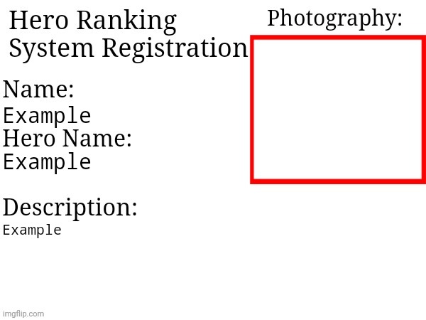 Made a template (if you're oc is already on the registry dont use this) | Example; Example; Example | image tagged in hero ranking system registration | made w/ Imgflip meme maker