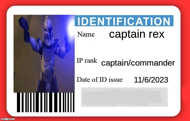 id card | captain rex; captain/commander; 11/6/2023 | image tagged in clone trooper id | made w/ Imgflip meme maker
