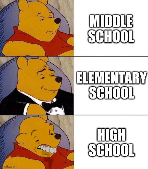 on god tho! | MIDDLE  SCHOOL; ELEMENTARY SCHOOL; HIGH SCHOOL | image tagged in best better blurst | made w/ Imgflip meme maker