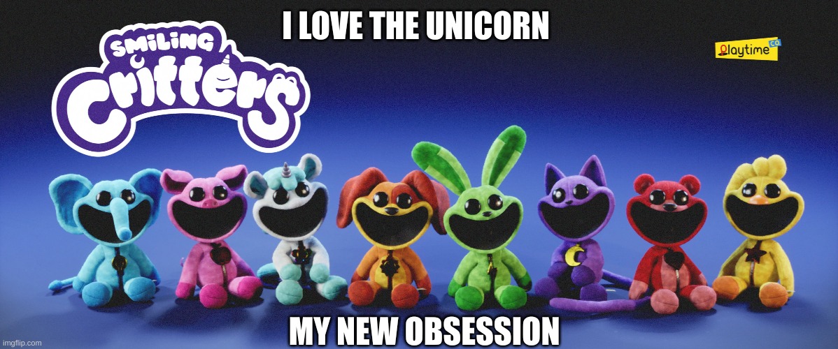 <3 | I LOVE THE UNICORN; MY NEW OBSESSION | image tagged in poppy playtime | made w/ Imgflip meme maker
