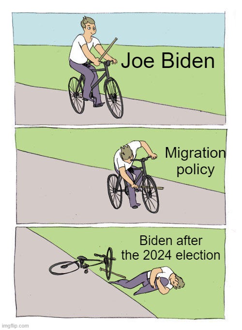 Bike Fall Meme | Joe Biden; Migration policy; Biden after the 2024 election | image tagged in memes,bike fall | made w/ Imgflip meme maker