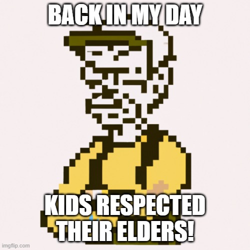 let AI cook. | BACK IN MY DAY; KIDS RESPECTED THEIR ELDERS! | image tagged in old man | made w/ Imgflip meme maker