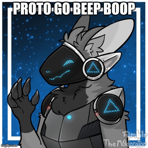 yes | PROTO GO BEEP BOOP | image tagged in kendle_the_protogen | made w/ Imgflip meme maker