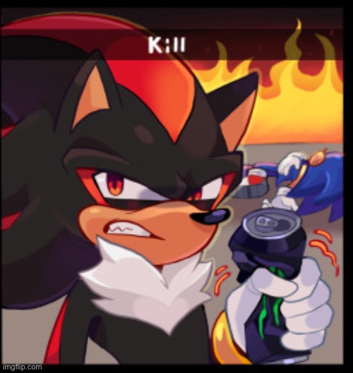 shadow kill | image tagged in shadow kill | made w/ Imgflip meme maker