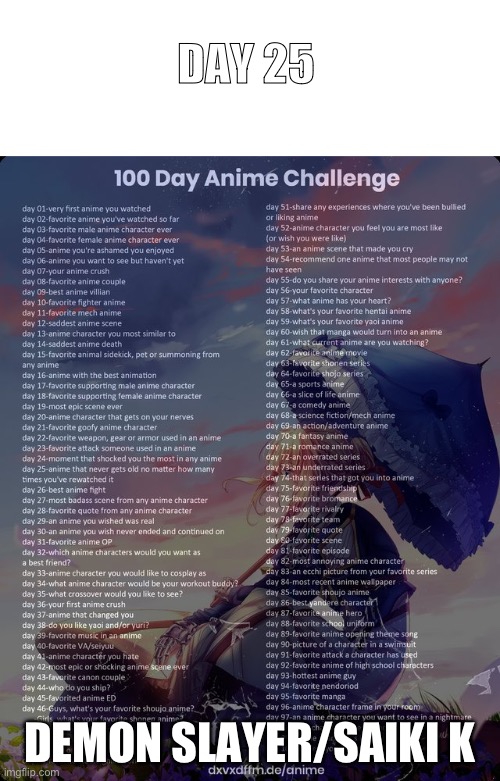 Day 25 | DAY 25; DEMON SLAYER/SAIKI K | image tagged in 100 day anime challenge,anime | made w/ Imgflip meme maker