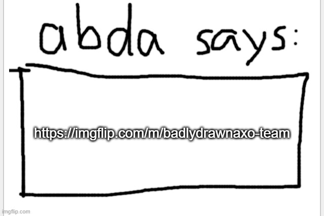 made by the neko guy uwu | https://imgflip.com/m/badlydrawnaxo-team | image tagged in anotherbadlydrawnaxolotl s announcement temp | made w/ Imgflip meme maker