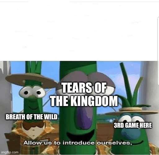 Allow us to introduce ourselves | BREATH OF THE WILD TEARS OF THE KINGDOM 3RD GAME HERE | image tagged in allow us to introduce ourselves | made w/ Imgflip meme maker