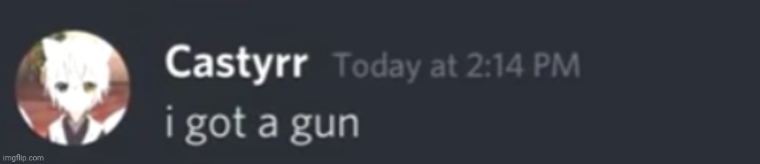 i got a gun | image tagged in i got a gun | made w/ Imgflip meme maker