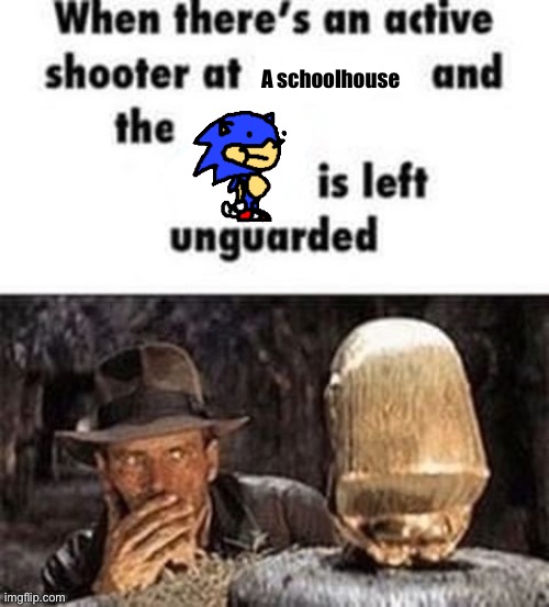 When there's an active shooter at ___ | A schoolhouse | image tagged in when there's an active shooter at ___ | made w/ Imgflip meme maker