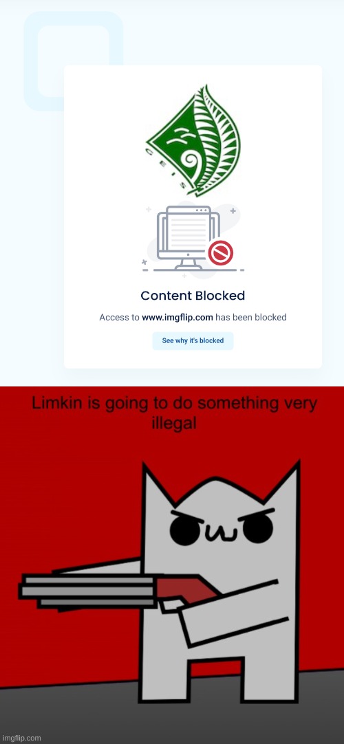 It ain't blocked, thankfully | image tagged in limkin is going to do something very illegal | made w/ Imgflip meme maker