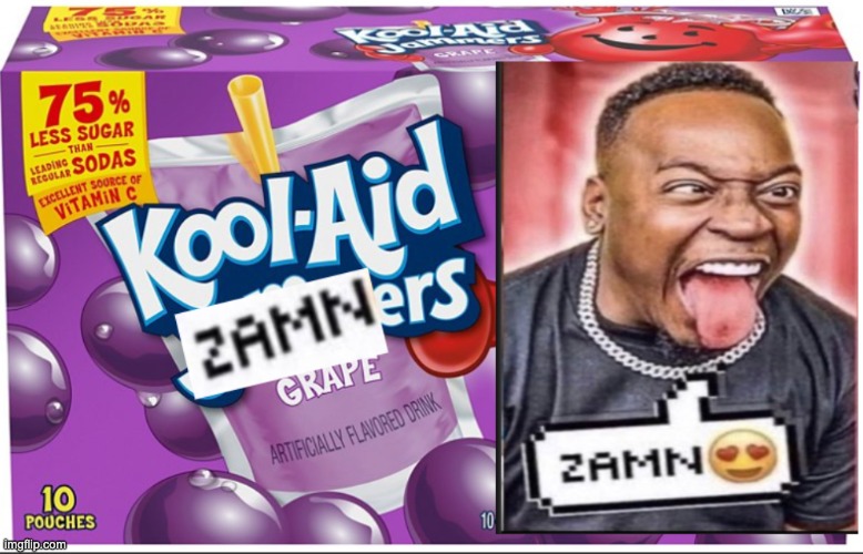 Kool-Aid Zamners | image tagged in kool-aid zamners | made w/ Imgflip meme maker