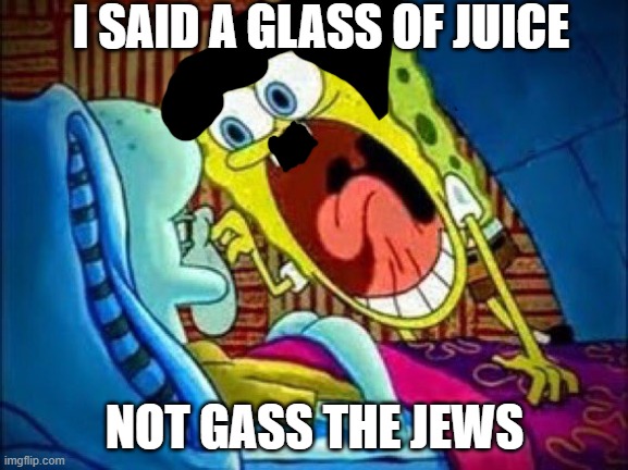 upvote if bees make honey | I SAID A GLASS OF JUICE; NOT GASS THE JEWS | made w/ Imgflip meme maker