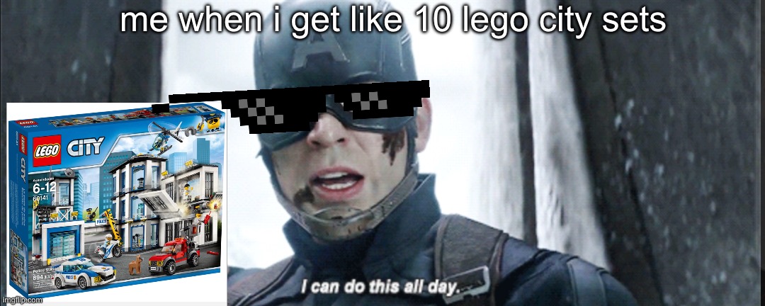 title ideas please? | me when i get like 10 lego city sets | image tagged in i can do this all day | made w/ Imgflip meme maker