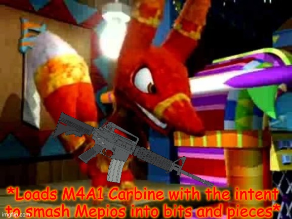 Angry Pretztail | *Loads M4A1 Carbine with the intent to smash Mepios into bits and pieces* | image tagged in angry pretztail | made w/ Imgflip meme maker