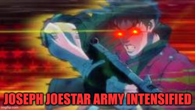 IT'S JOSEPH JOESTAR TIME | JOSEPH JOESTAR ARMY INTENSIFIED | image tagged in ding dong part 2,joseph joestar | made w/ Imgflip meme maker