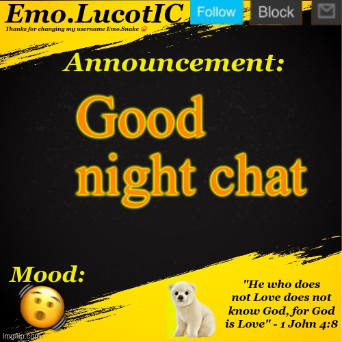 . | Good night chat; 🫨 | image tagged in emo lucotic announcement template | made w/ Imgflip meme maker