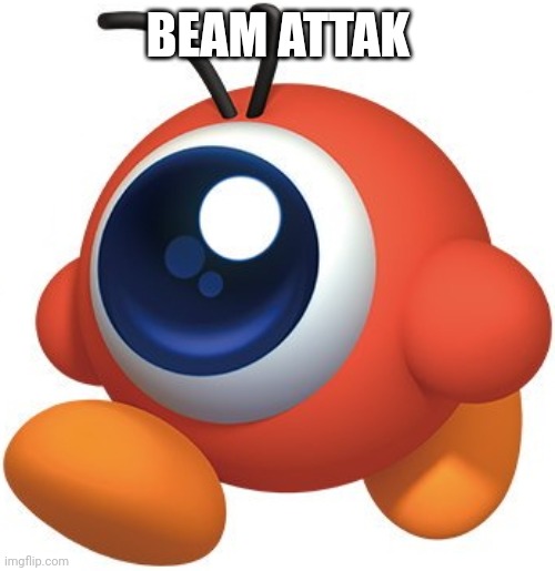 Beam atack! | BEAM ATTAK | image tagged in beam atack | made w/ Imgflip meme maker