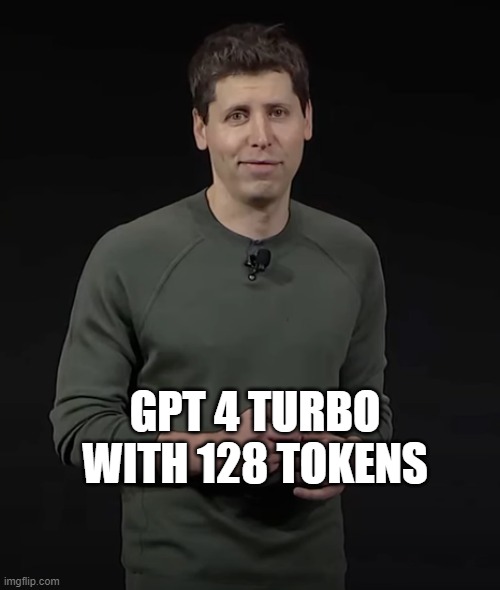 chatgpt, ai | GPT 4 TURBO WITH 128 TOKENS | image tagged in chatgpt,ai,elon musk,gpt | made w/ Imgflip meme maker