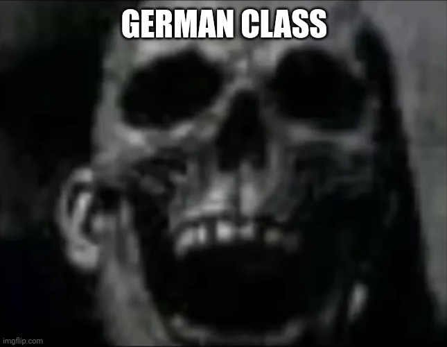 mr incredible skull | GERMAN CLASS | image tagged in mr incredible skull | made w/ Imgflip meme maker