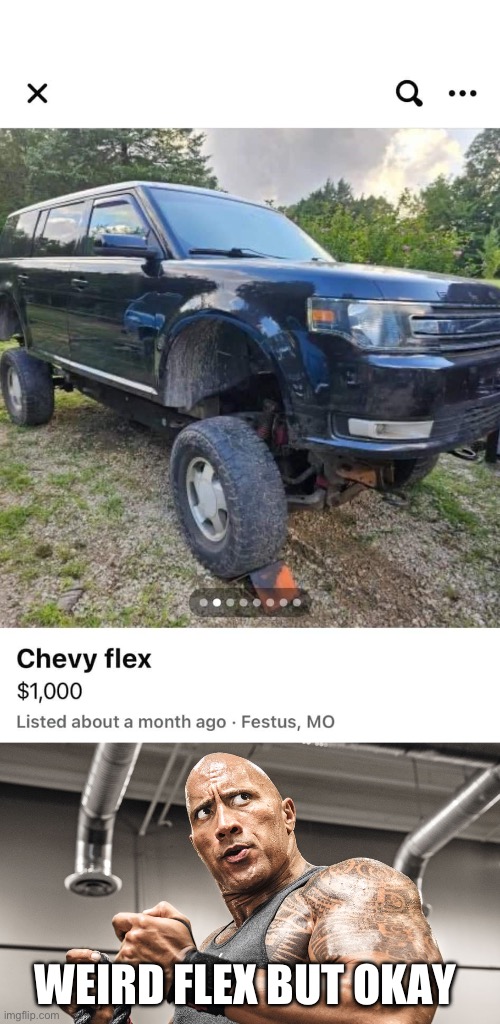 Weird Flex | WEIRD FLEX BUT OKAY | image tagged in weird flex but okay,chevy,flex | made w/ Imgflip meme maker